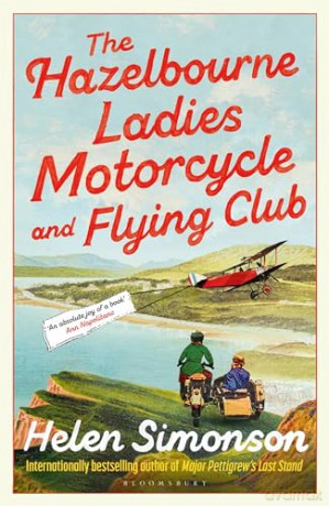 The Hazelbourne Ladies Motorcycle and Flying Club: the captivating new novel from the bestselling author of Major Pettigrew's Last Stand - Helen Simonson [KSIĄŻKA]