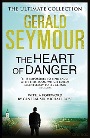 The Heart of Danger - Gerald Seymour [KSIĄŻKA]