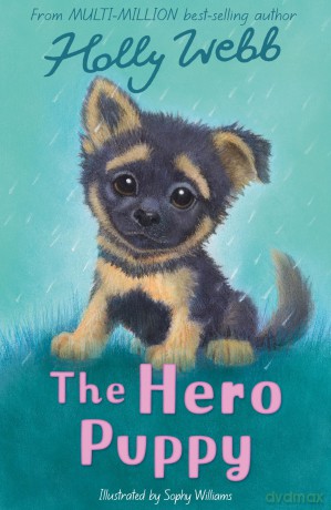 The Hero Puppy (Holly Webb Animal Stories, 58) - Holly Webb [KSIĄŻKA]