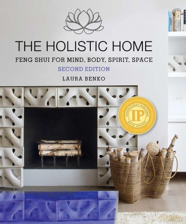 The Holistic Home: Feng Shui for Mind, Body, Spirit, Space - Laura Benko [KSIĄŻKA]