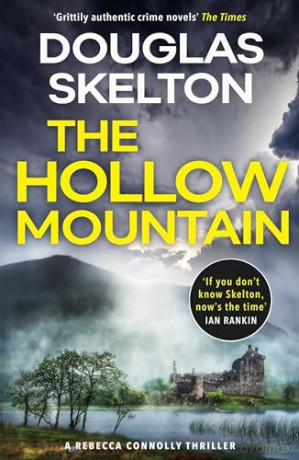 The Hollow Mountain: A Rebecca Connolly Thriller (The Rebecca Connolly Thrillers) - Douglas Skelton [KSIĄŻKA]