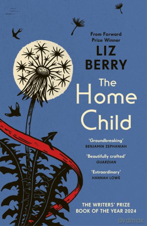 The Home Child: from the Forward Prize-winning author of Black Country - Liz Berry [KSIĄŻKA]