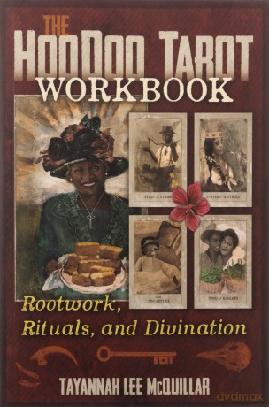 The Hoodoo Tarot Workbook: Rootwork, Rituals, and Divination - Tayannah Lee McQuillar [KSIĄŻKA]