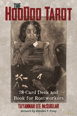 The Hoodoo Tarot: 78-Card Deck and Book for Rootworkers - Tayannah Lee McQuillar [KSIĄŻKA]