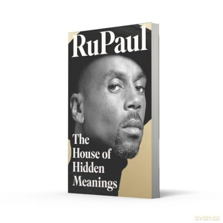 The House of Hidden Meanings: The Sunday Times bestselling memoir from the international drag superstar and pop culture icon - Rupaul [KSIĄŻKA]