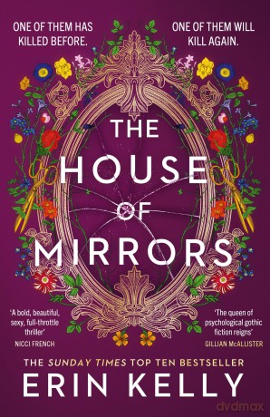 The House of Mirrors: the dazzling new thriller from the author of the Sunday Times bestseller The Skeleton Key (Sept 23) - Erin Kelly [KSIĄŻKA]