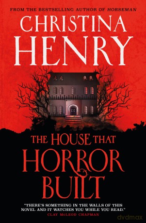 The House that Horror Built - Christina Henry [KSIĄŻKA]