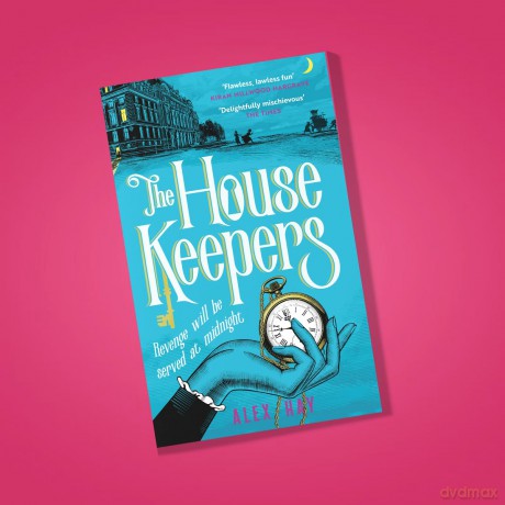 The Housekeepers: a daring group of women risk it all in this irresistible heist drama - Alex Hay [KSIĄŻKA]