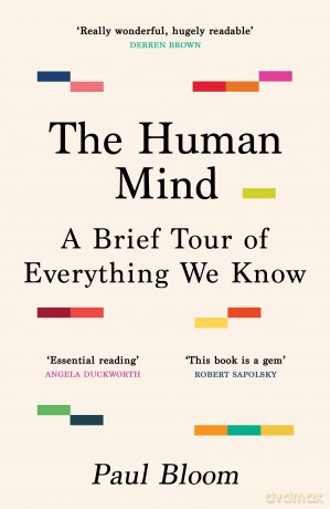 The Human Mind: A Brief Tour of Everything We Know - Paul Bloom [KSIĄŻKA]
