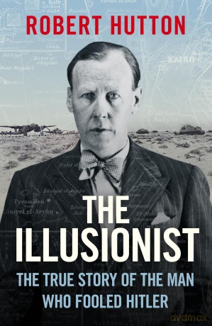 The Illusionist: The True Story of the Man Who Fooled Hitler - Robert Hutton [KSIĄŻKA]
