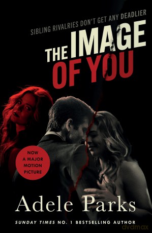 The Image of You: Now a major motion picture! - Adele Parks [KSIĄŻKA]