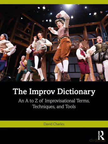 The Improv Dictionary: An A to Z of Improvisational Terms, Techniques, and Tools - David Charles [KSIĄŻKA]