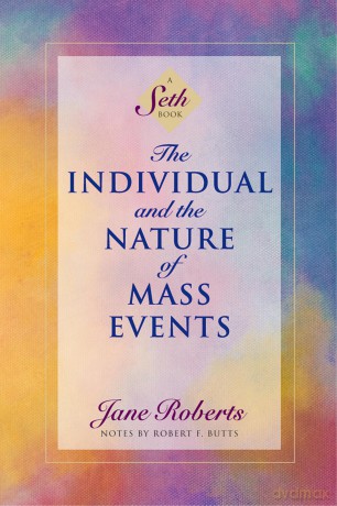 The Individual and the Nature of Mass Events: A Seth Book - Jane Roberts [KSIĄŻKA]
