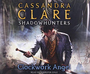 The Infernal Devices 1: Clockwork Angel (Not in SOP): The Infernal Devices Series, Book 1 - Cassandra Clare [KSIĄŻKA]