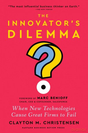 The Innovator's Dilemma, with a New Foreword: When New Technologies Cause Great Firms to Fail - Clayton M. Christensen [KSIĄŻKA]