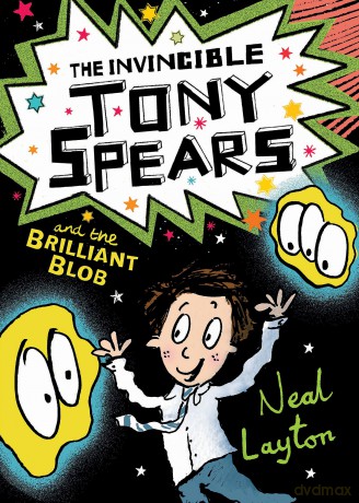 The Invincible Tony Spears and the Brilliant Blob: Book 2 - Neal Layton [KSIĄŻKA]