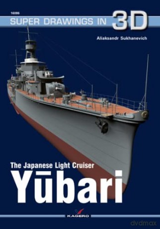 The Japanese Light Cruiser Yubari (Super Drawings in 3D) - Aliaksandr Sukhanevich [KSIĄŻKA]
