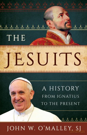The Jesuits: A History from Ignatius to the Present - John W O'Malley Sj [KSIĄŻKA]
