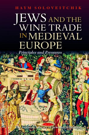 The Jewish Wine Trade and the Origin of Jewish Moneylending: Principles and Pressures (The Littman Library of Jewish Civilization) - Haym Soloveitchik [KSIĄŻKA]