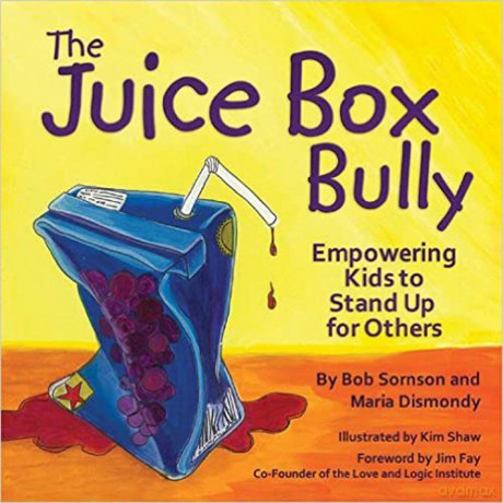 The Juice Box Bully: Empowering Kids to Stand Up for Others - Bob Sornson [KSIĄŻKA]