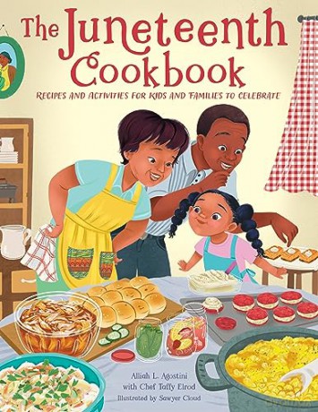 The Juneteenth Cookbook: Recipes and Activities for Kids and Families to Celebrate - Alliah L. Agostini [KSIĄŻKA]