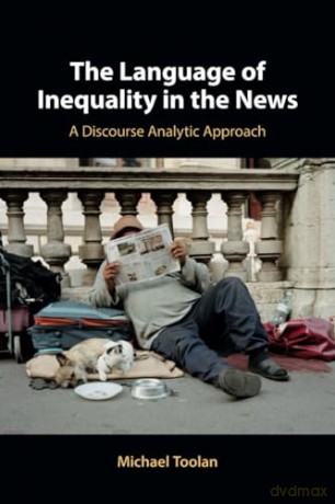 The Language of Inequality in the News: A Discourse Analytic Approach - Michael Toolan [KSIĄŻKA]