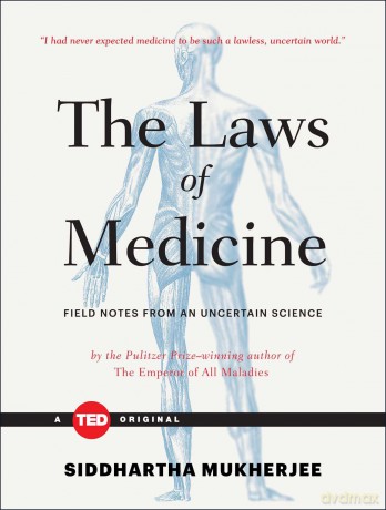 The Laws of Medicine: Field Notes from an Uncertain Science (Ted Books) - Siddhartha Mukherjee [KSIĄŻKA]