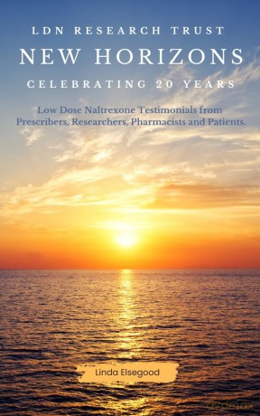 The LDN Research Trust New Horizons: Celebrating 20 Years: Low Dose Naltrexone (LDN) Testimonials come to together to help celebrate the 20-year anniversary of the LDN Research Trust - Linda Elsegood [KSIĄŻKA]
