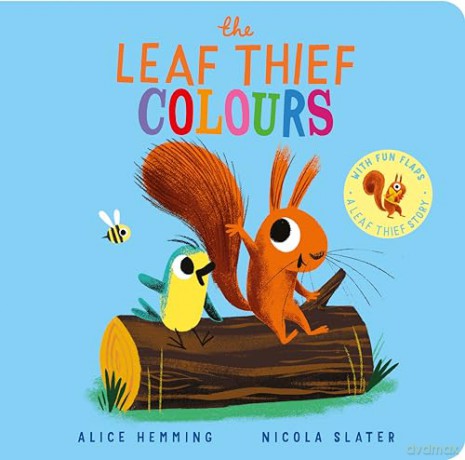 The Leaf Thief - Colours: a brilliant novelty book with flaps, by the NYT bestselling creators of The Leaf Thief! - Alice Hemming [KSIĄŻKA]