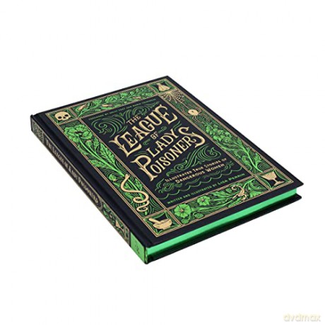 The League of Lady Poisoners: Illustrated True Stories of Dangerous Women - Lisa Perrin [KSIĄŻKA]
