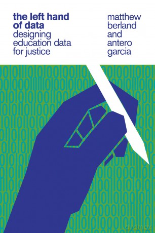 The Left Hand of Data: Designing Education Data for Justice - Matthew Berland [KSIĄŻKA]
