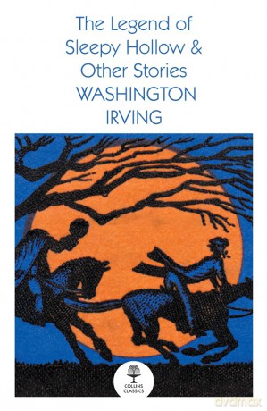 The Legend of Sleepy Hollow and Other Stories (Collins Classics) - Washington Irving [KSIĄŻKA]