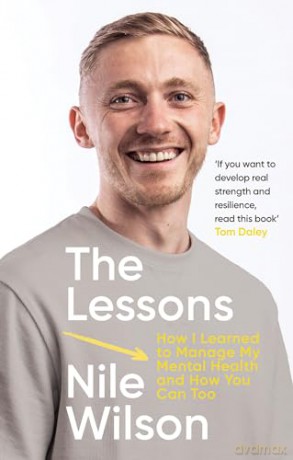 The Lessons: How I learnt to Manage My Mental Health and How You Can Too - Nile Wilson [KSIĄŻKA]