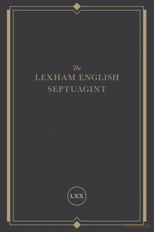 The Lexham English Septuagint: A New Translation - Lexham Press [KSIĄŻKA]