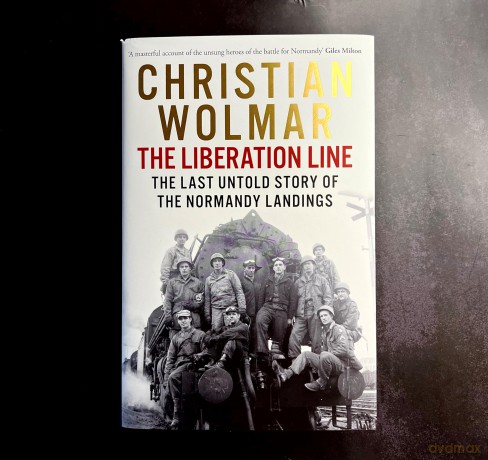 The Liberation Line: The Last Untold Story of the Normandy Landings - Christian Wolmar [KSIĄŻKA]