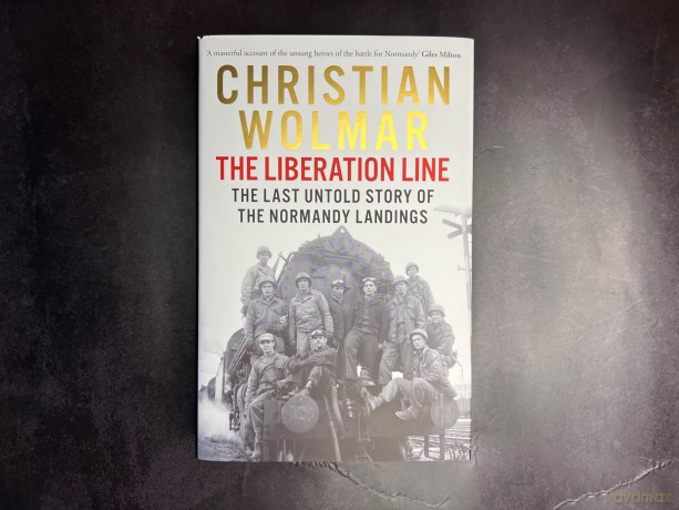 The Liberation Line: The Last Untold Story of the Normandy Landings - Christian Wolmar [KSIĄŻKA]
