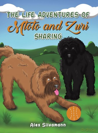 The Life Adventures of Mtoto and Zuri - Sharing - Alex Silvamann [KSIĄŻKA]