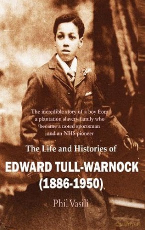 The Life and Histories of Edward Tull-Warnock (1886-1950) - Phil Vasili [KSIĄŻKA]
