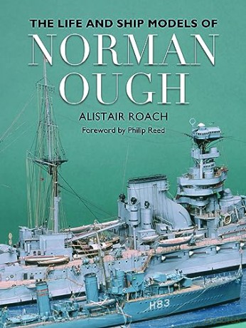 The Life and Ship Models of Norman Ough - Alistair Roach [KSIĄŻKA]