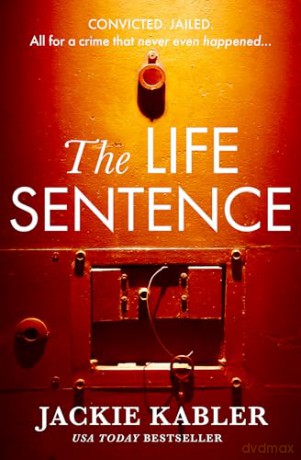 The Life Sentence: A brand new addictive twisty psychological crime thriller for 2024 which will have you gripped! - Jackie Kabler [KSIĄŻKA]