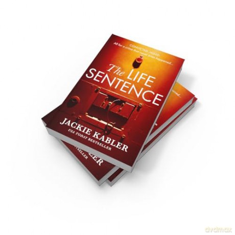 The Life Sentence: A brand new addictive twisty psychological crime thriller for 2024 which will have you gripped! - Jackie Kabler [KSIĄŻKA]