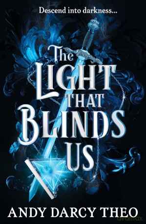 The Light That Blinds Us: TikTok made me buy it! A dark and thrilling fantasy not to be missed (Volume 1) - Andy Darcy Theo [KSIĄŻKA]