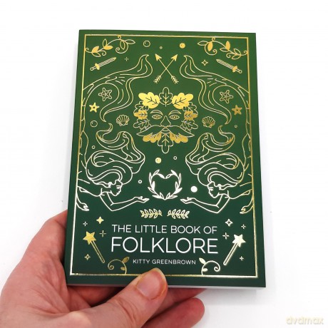 The Little Book of Folklore: An Introduction to Ancient Myths and Legends of the UK and Ireland - Kitty Greenbrown [KSIĄŻKA]