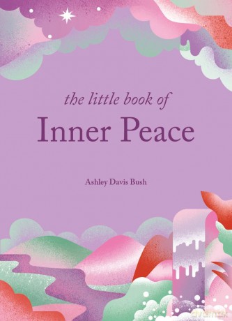 The Little Book of Inner Peace (The Little Book Series) - Ashley Davis Bush [KSIĄŻKA]