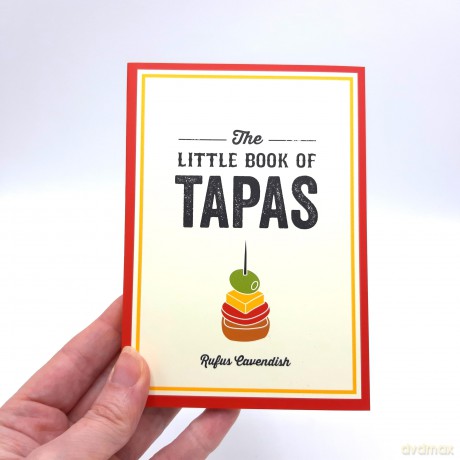 The Little Book of Tapas: A Pocket Guide to the Wonderful World of Tapas, Featuring Recipes, Trivia and More - Rufus Cavendish [KSIĄŻKA]