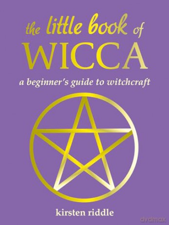 The Little Book of Wicca: A beginner's guide to witchcraft - Kirsten Riddle [KSIĄŻKA]