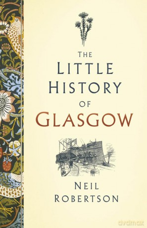 The Little History of Glasgow - Neil Robertson [KSIĄŻKA]