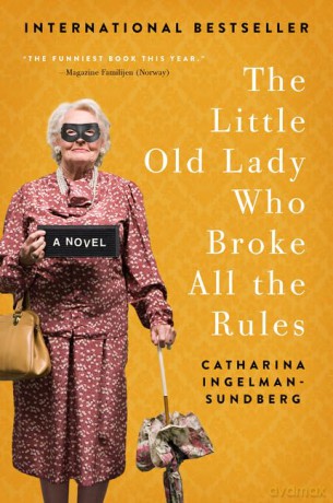 The Little Old Lady Who Broke All the Rules (League of Pensioners) - C Ingelman-Sundberg [KSIĄŻKA]