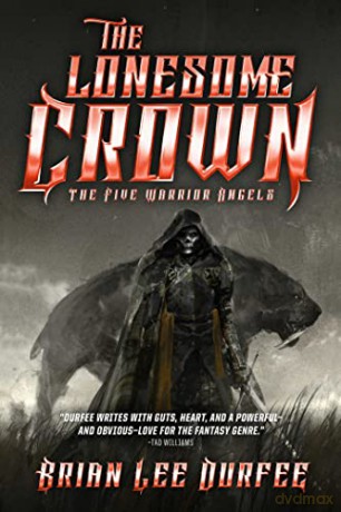 The Lonesome Crown: Volume 3 (Five Warrior Angels) - Brian Lee Durfee [KSIĄŻKA]
