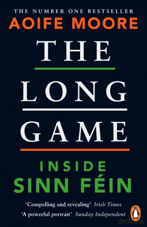 The Long Game: Inside Sinn Féin - Aoife Moore [KSIĄŻKA]